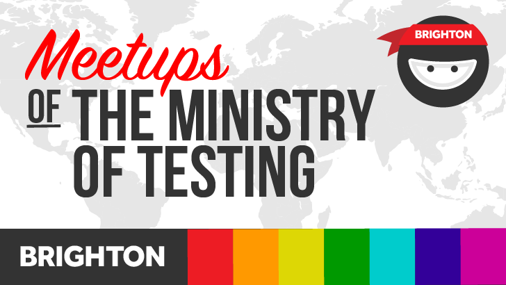 Ministry of testing - Brighton and Hove
